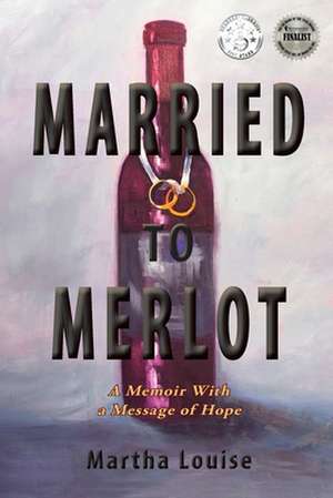 Married to Merlot de Martha Louise