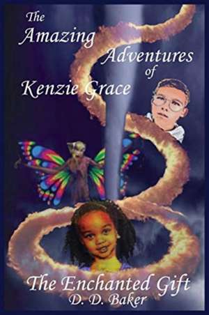 The Amazing Adventures of Kenzie Grace de D. D. Baker