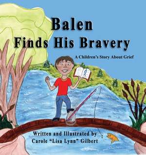 Balen Finds His Bravery de Carole Gilbert