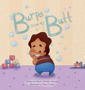 Burps From My Butt de Marilyn Bricklin Lebovitz