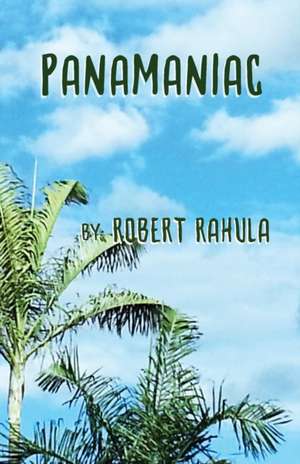 PANAMANIAC de Robert Rahula
