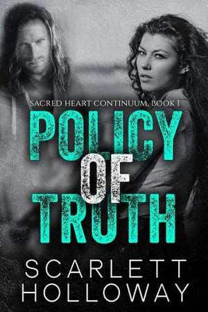 Policy of Truth de Scarlett Holloway