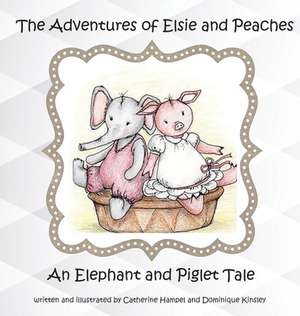 The Adventures of Elsie and Peaches de Catherine Hampel