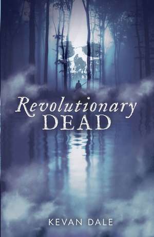 Revolutionary Dead de Devan Dale