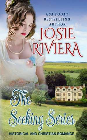 The Seeking Series: Historical and Christian Romance de Josie Riviera