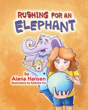 Rushing for an Elephant de Alena Hansen