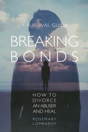 Breaking Bonds de Rosemary Lombardy