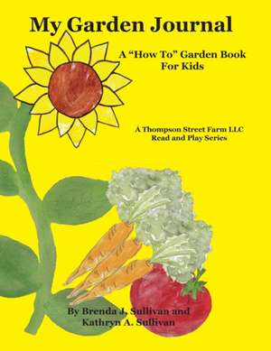 My Garden Journal de Brenda J. Sullivan