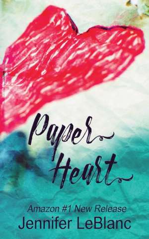 Paper Heart de Jennifer LeBlanc