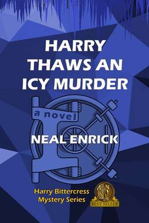 Harry Thaws an Icy Murder de Neal Enrick