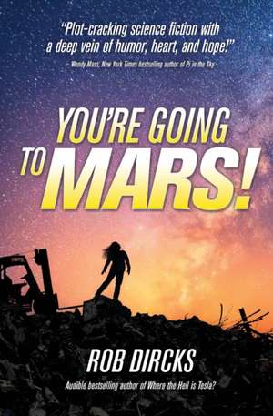 You're Going to Mars! de Rob Dircks