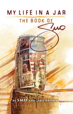 My Life in a Jar - The Book of Smo de Big Smo