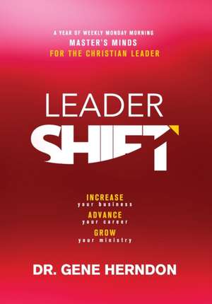 LeaderSHIFT: A Year of Leadership Gold de Gene Herndon