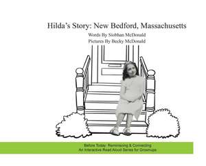 Hilda's Story: New Bedford, Massachusetts de Siobhan McDonald