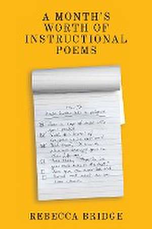 A Month's Worth of Instructional Poems de Rebecca Bridge