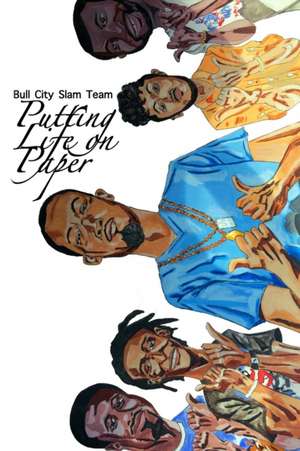 Putting Life on Paper: The Bull City Slam Team de Brandon Evans