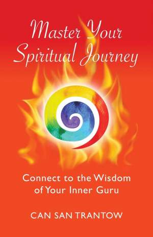 Master Your Spiritual Journey de Can San Trantow