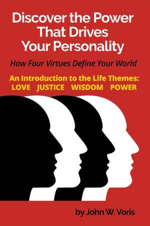 Discover the Power that Drives Your Personality de John W Voris