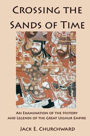 Crossing the Sands of Time de Jack E. Churchward