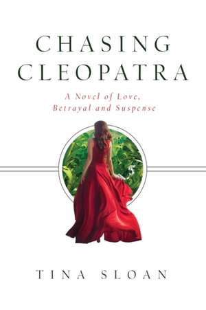 Chasing Cleopatra de Tina Sloan