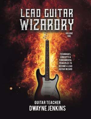 Lead Guitar Wizardry Vol 1 de Dwayne Jenkins