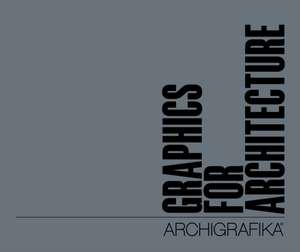 Graphics for Architecture: Archigrafika de Michael Gerbino