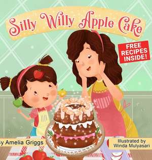 Silly Willy Apple Cake de Amelia Griggs