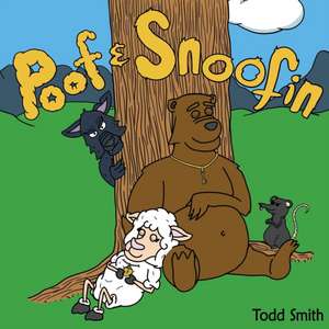 Poof and Snoofin de Todd Smith