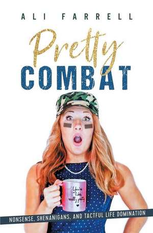 Pretty Combat de Ali Farrell