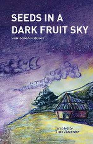 Seeds in a Dark Fruit Sky de Rosie Alexander