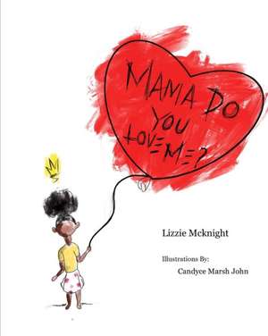 Mama Do You Love Me? de Lizzie McKnight