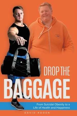 Drop The Baggage de David Roden