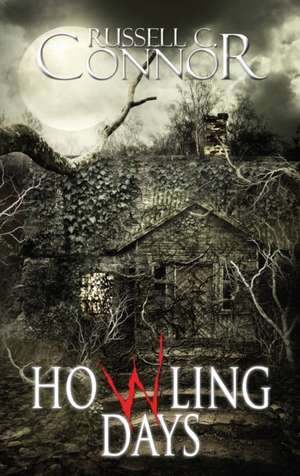 Howling Days de Russell C Connor