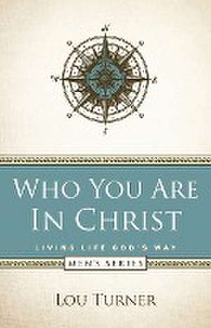 Who You Are in Christ de Lou Turner