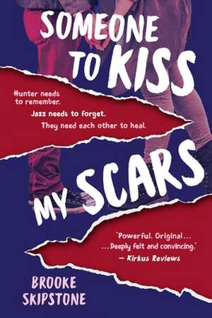 Someone To Kiss My Scars de Brooke Skipstone