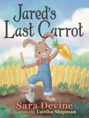 Jared's Last Carrot de Sara Devine