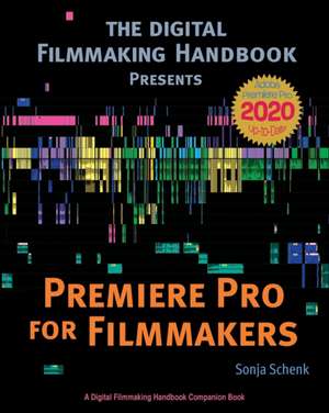 Premiere Pro for Filmmakers de Sonja Schenk