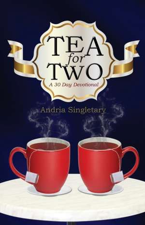 Tea for Two de Andria Singletary