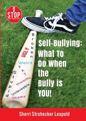 Self-Bullying de Sherri Strohecker Leopold