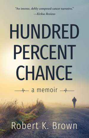 Hundred Percent Chance de Robert K. Brown