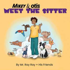 Mikey and Otis Meet the Sitter de Ray Ray