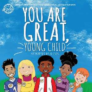 You Are Great, Young Child: a poem inspired by 5 Achievers (Level H) de Jasmine Furr