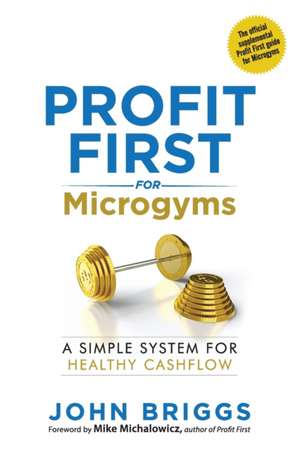 Profit First for Microgyms de John Briggs