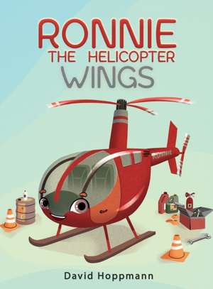 Ronnie the Helicopter: Wings de David Lawrence Hoppmann