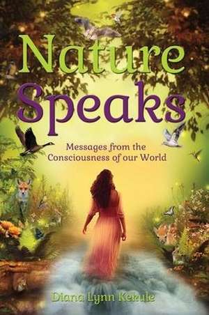 Nature Speaks de Diana Lynn Kekule