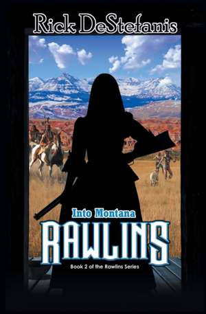 Rawlins, Into Montana de Rick Destefanis