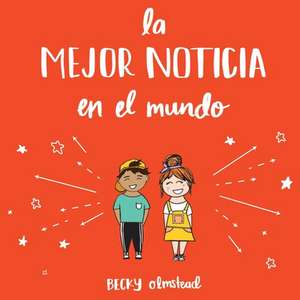 The Best News Ever/La Major Noticia en el Mundo (Spanish edition) de Becky Olmstead