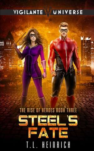 Steel's Fate: A Superhero Urban Fantasy de Trish Heinrich