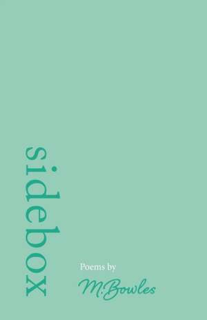 Sidebox (Green) de M. Bowles