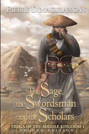 The Sage, the Swordsman and the Scholars de Pierre Dimaculangan